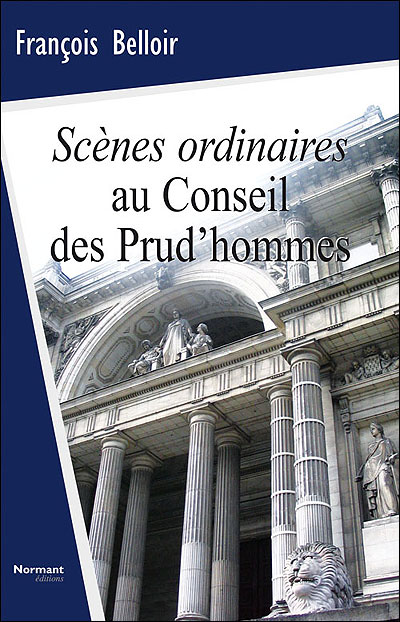 licenciement scnes ordinaires au conseil des prud'hommes de franois BELLOIR